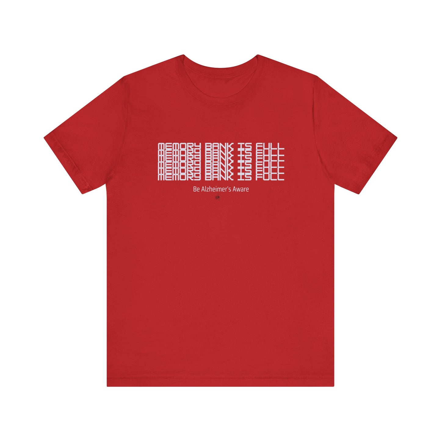 Be Alzheimer's Aware Memory Bank Is Full Unisex T-shirt