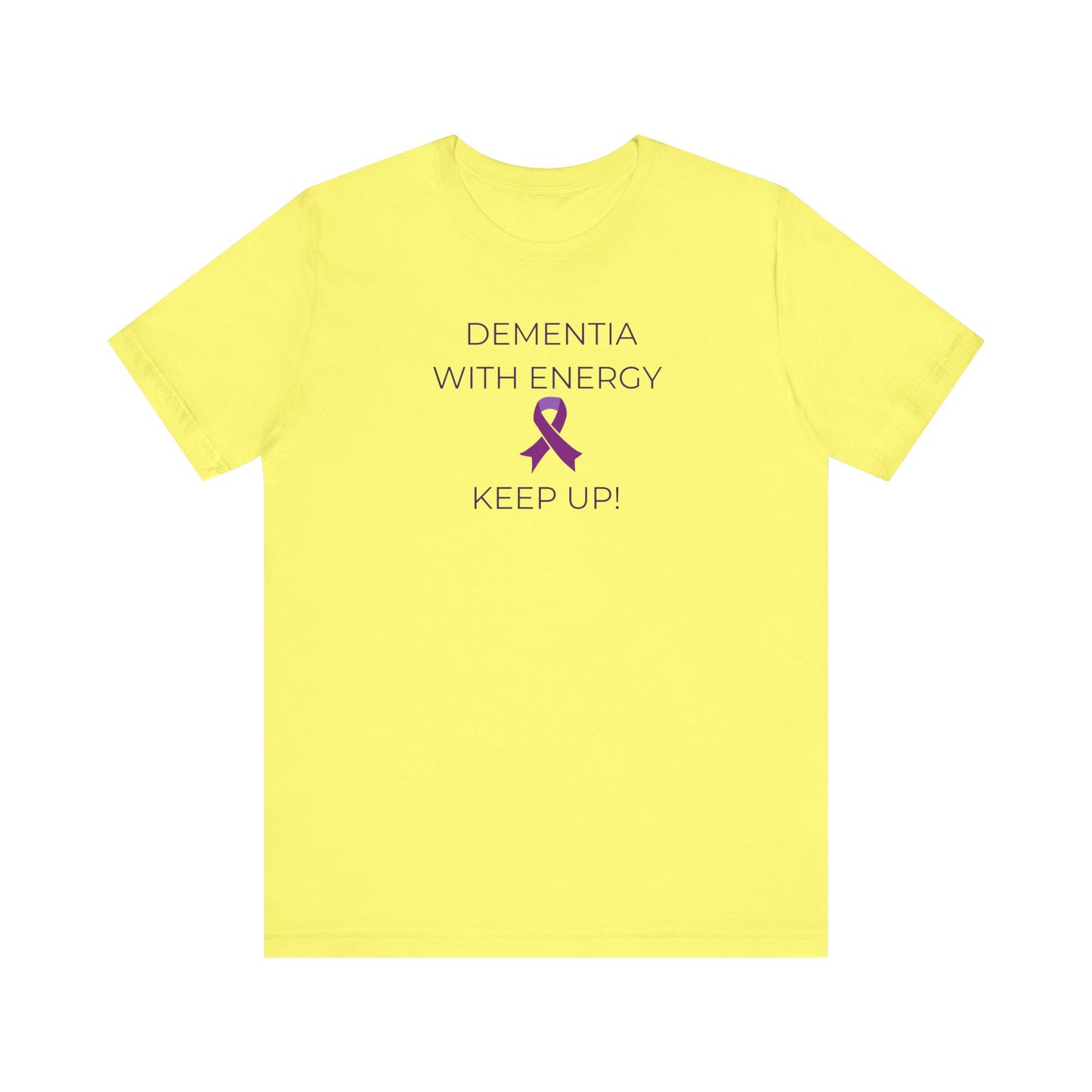 Dementia with Energy Unisex T-shirt