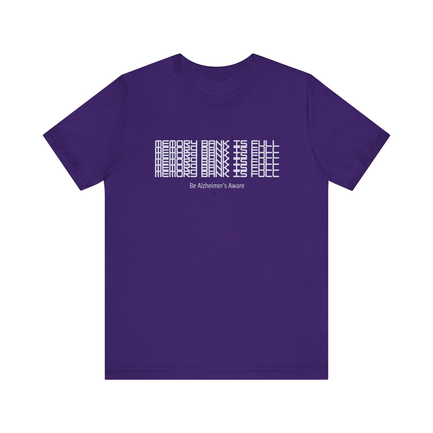 Be Alzheimer's Aware Memory Bank Is Full Unisex T-shirt