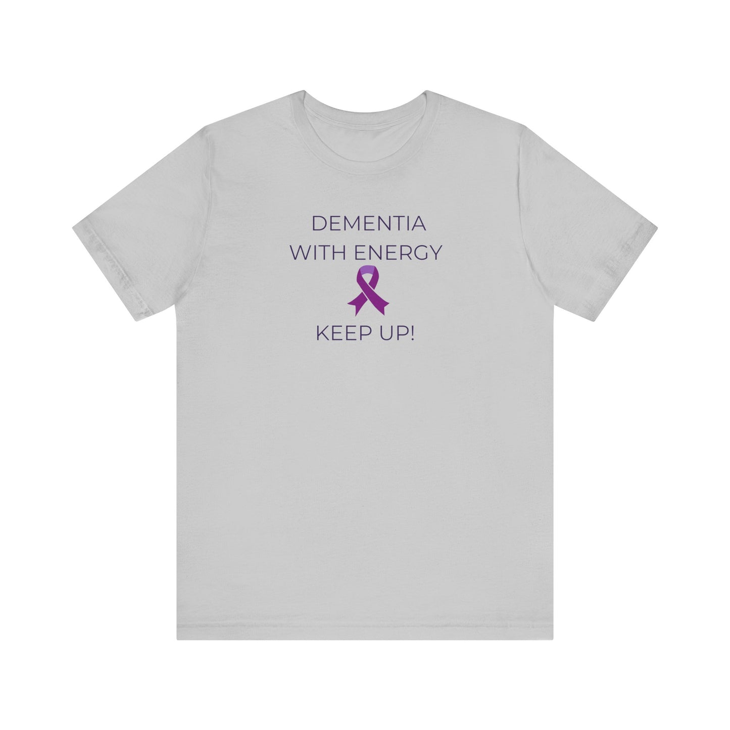 Dementia with Energy Unisex T-shirt